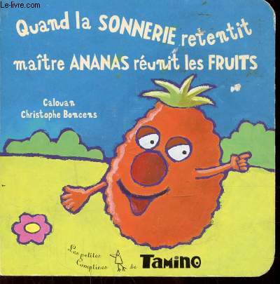 QUAND LA SONNERIE RETENTIT MAITRE ANANAS REUNIT LES FRUITS - Collection les petites comptines de Tamino
