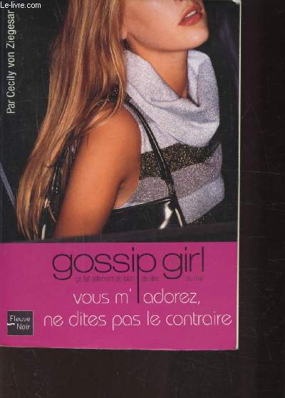 GOSSIP PIRL - SA FAIT TELLEMENT DE BIEN DE DIRE DU MAL - VOUS M'ADOREZ NE DITES PAS LE CONTRAIRE