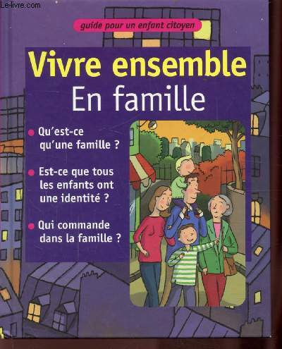 VIVRE ENSEMBLE EN FAMILLE - GUIDE POIUR UN ENFANT CITOYEN