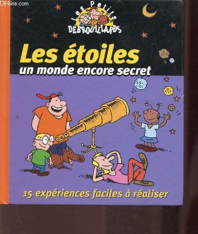 LES ETOILES, UN MONDE ENCORE SECRET -Collection les petits dbrouillards