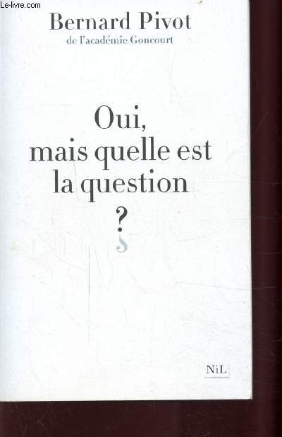 OUI, MAIS QUELLE EST LA QUESTION