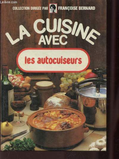 LA CUISINE AVEC LES AUTOCUISEURS