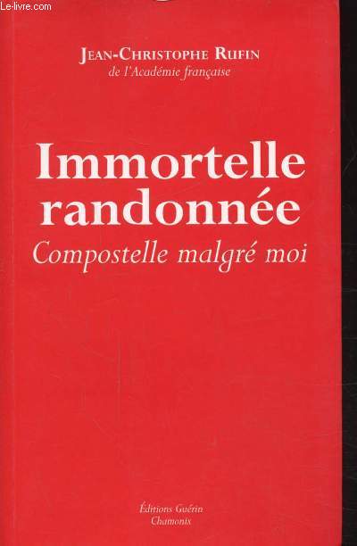 IMMORTELLE RANDONNEE - COMPOSTELLE MALGRE MOI