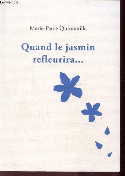 QUAND LE JASMIN REFLEURIRA