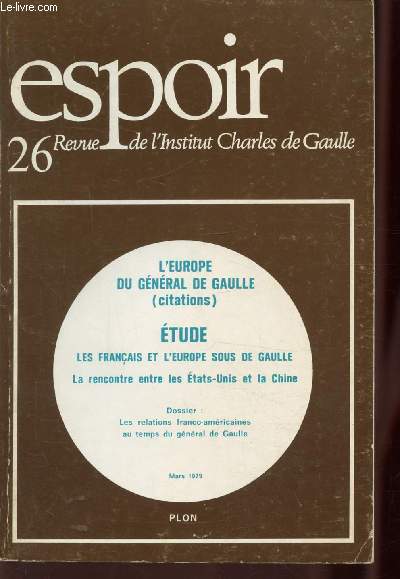 ESPOIR - N°26 - L'Europe du Général de Gaulle - Etude - Les français et l'Europe sous de Gaulle - La rencontre entre les Etats-Unis et la Chine.