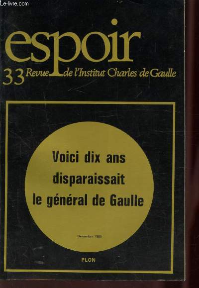 ESPOIR - N°33 - Voici dix ans disparaissait le général de Gaulle.