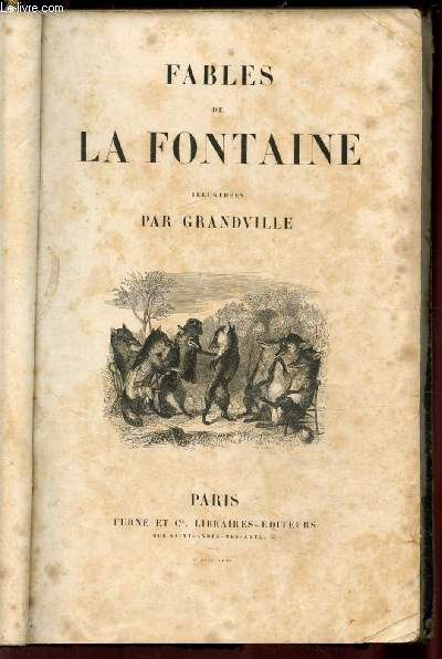 FABLE DE LA FONTAINE - TOME 1 - Monseigneur le Dauphin - La vie d' Esope - Le lion et le rat - Le meunier son fils et l'ane - Le loup et la Cigogne - Le chameau et les btons flottants.