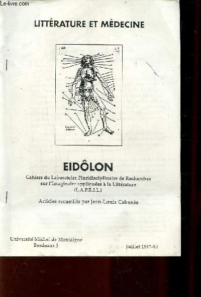 JUILLET 1997 - LITTERATURE ET MEDECINE - EIDOLON - Cahiers du laboratoire Pluridisciplinaire de Recherches sur l'imaginaire appliques  la littrature.