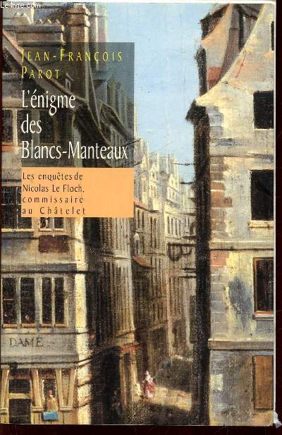 L'ENIGME DES BLANCS-MANTEAUX - LES ENQUETES DE NICOLES LE FLOCH, COMMISSAIRE AU CHATELET.
