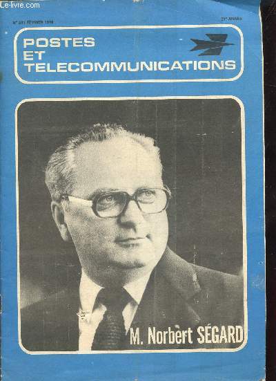 N241 - FEVRIER 1976 - POSTES ET TELECOMMUNICATIONS - MR. NORBERT SEGARD - Pilote au fminin - Une nuit de 1936 - Quand les uagers proposent - Du Franc-or au DTS - Une collection historique - Les tlcommunications en 1975 - Des services trs public.