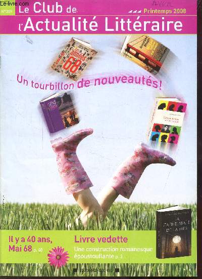 N 309 - PRINTEMPS 2008 -LE CLUB DE L'ACTUALITE LITTERAIRE - UN TOURBILLON DE NOUVEAUTES.