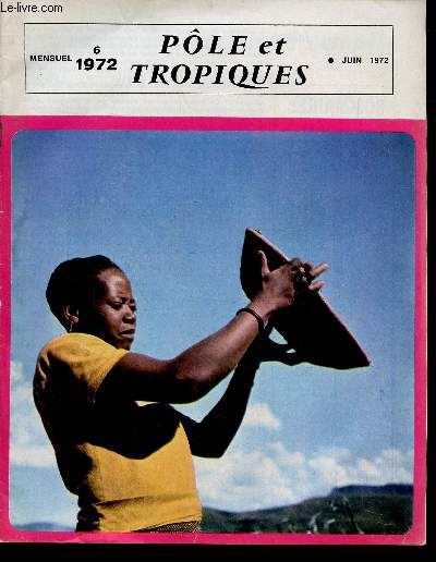 N6 - 1972 - POLE ET TROPIQUES - JUIN 1972 - Esquimaux du Grand-Nord europen: jadis, Hier, Aujourd'hui - Et si nous parlions... Afrikaans? - A travers le monde