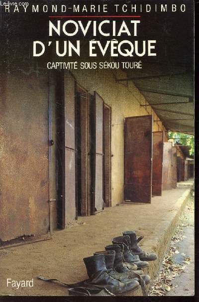 NOVICIAT D'UN EVEQUE - CAPTIVITE SOUS SEKOU TOURE