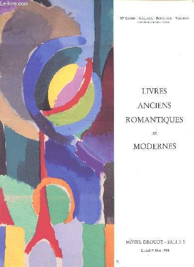 LIVRES ANCIENS ROMANTIQUES ET MODERNES - HOTEL DROUOT - SALLE 3 - LUNDI 9 MAI 1994 + 1 FEUILLET DES ESTIMATIONS