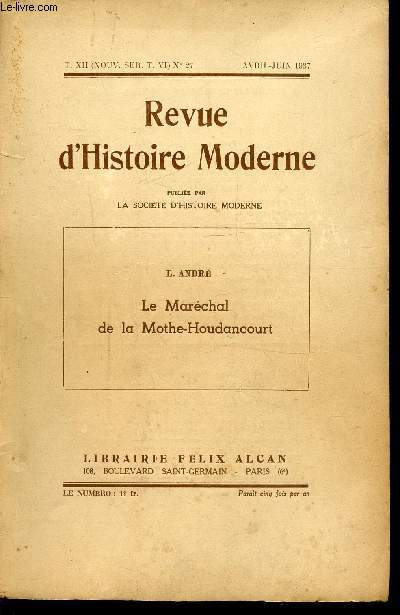 LE MARECHAL FERRANT DE LA MOTHE - HOUDANC - D'HISTOIRE MODERNE TOME 12 N° 27 - AVRIL JUIN 1937 -