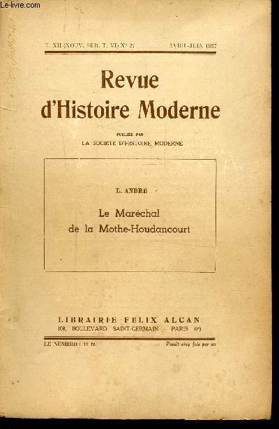 LE MARECHAL FERRANT DE LA MOTHE - HOUDANC - D'HISTOIRE MODERNE TOME 12 N 27 - AVRIL JUIN 1937 -