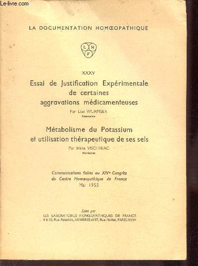 FASCICULE N XXXV - ESSAI DE JUSTIFICATION EXPERIMENTALE DE CERTAINES AGGRAVATIONS MEDICAMENTEUSES - METABOLISME DU POTASSIUM ET UTILISATION THERAPEUTIQUE DE SES SELS.