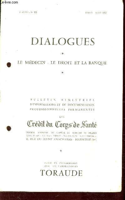 FASCICULE N10 - JUILLET AOUT 1957 - DIALOGUES - LE MEDECIN - LE DROIT ET LA BANQUE - Petit guide de gestion financire - L'habitation et locaux professionnels - Le personnel - Les impots - La mdecine sociale -Le droit mdical.