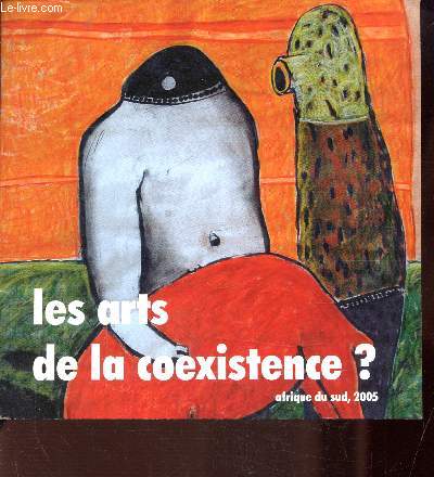 LES ARTS DE LA COEXISTENCE? AFRIQUE DU SUD, 2005