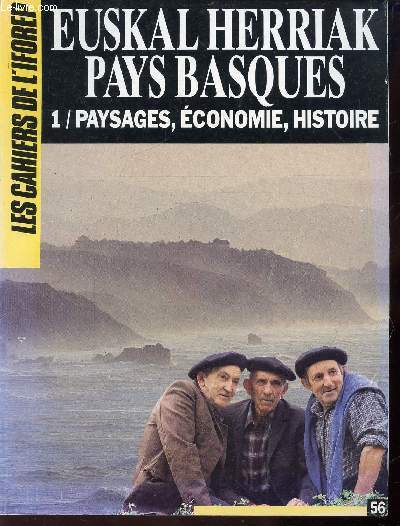 LES CAHIERS DE L'IFOREP - N56- 1E PARTIE - EUSKAL HERRIAK - PAYS BASQUES - 1 PAYSAGE - 1 ECONOMIE - 1 HISTOIRE