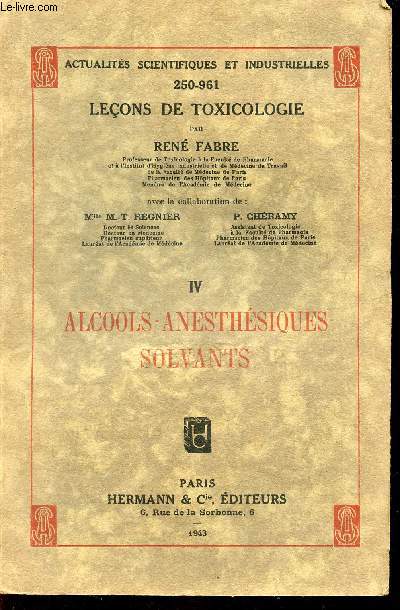 ACTUALITES SCIENTIFIQUES ET INDUSTRIELLES - 250-961 - TOME IV - LECONS DE TOXICOLOGIE - ALCOOLS - ANESSTHESIQUES SOLVANTS