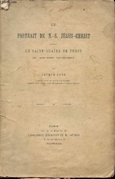 LE PORTRAIT DE N-S JESUS CHRIST D'APRES LE SAINT-SUAIRE DE TURIN AVEC REPRODUCTION REPROGRAPHIQUES