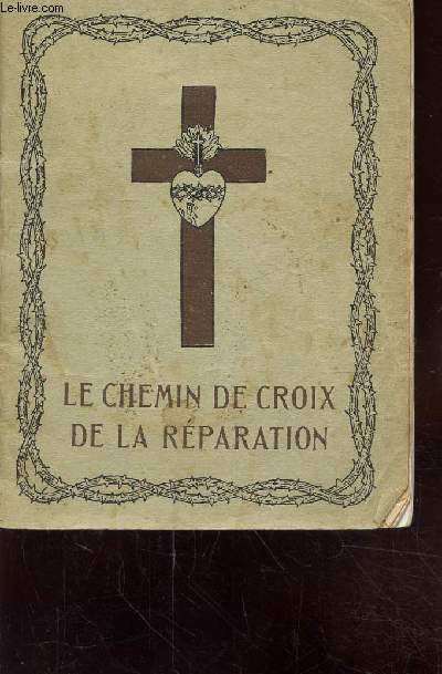 LE CHEMIN DE CROIX DE LA REPARATION
