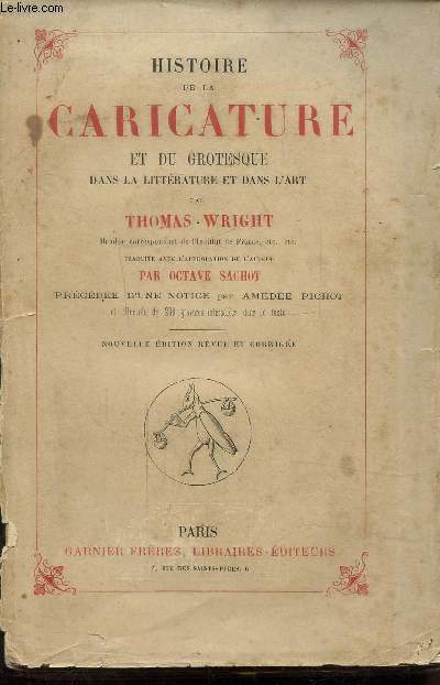 HISTOIRE DE LA CARICATURE ET DU GROTESQUE DANS LA LITTERATURE ET DANS L'ART