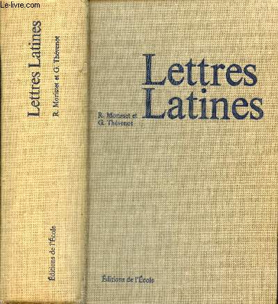 LETTRES LATINES - HISTOIRE LITTERAIRE -PRINCIPALES OEUVRES MORCEAUX CHOISIS