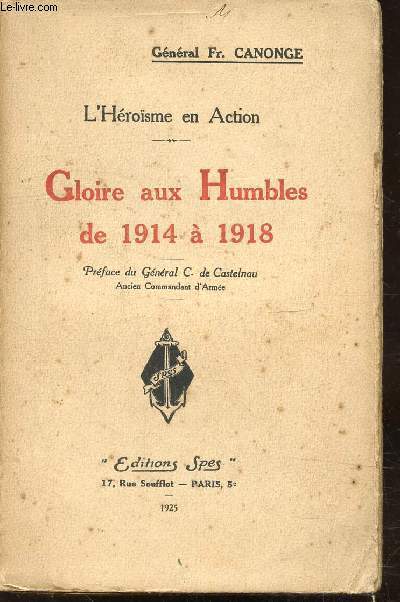 L'HEROISME EN ACTION - GLOIRE AUX HUMBLES DE 1914  1918