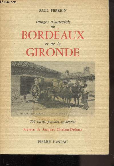 IMAGES D'AUTREFOIS DE BORDEAUX ET DE LA GIRONDE