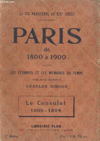 PARIS DE 1800 A 1900 - 1800-1814 - LE CONSULAT