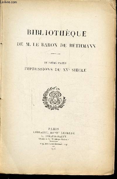 BIBLIOTHEQUE DE M. LE BARON DE BETHMANN - DEUXIEME PARTIE - IMPRESSIONS DU XVE SIECLE