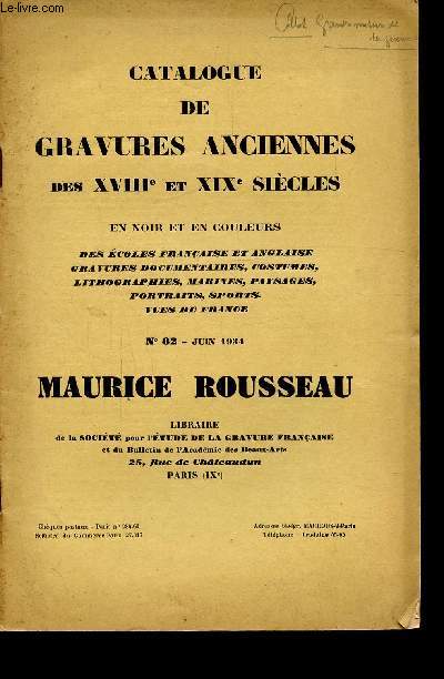 CATALOGUE DE GRAVURES ANCIENNES DES XVIIIe et XIX SIECLES EN NOIR ET EN COULEURS DES ECOLES FRANCAISES ET ANGLAISES, GRAVURES DOCUMENTAIRES, COSTUMES, LITHOGRAPHIES, MARINES, PAYSAGES, PORTRAITS, SPORTS, VUES DE FRANCE - N 82 - JUIN 1934