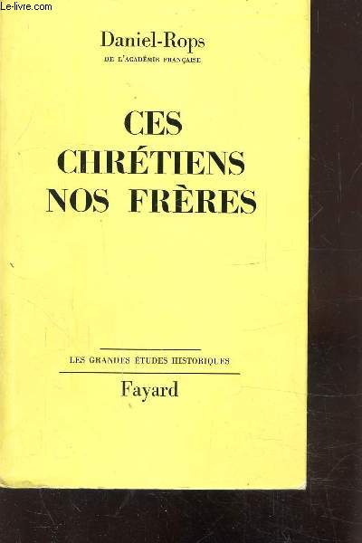 CES CHRETIENS NOS FRERES - L'EGLISE DES REVOLUTIONS