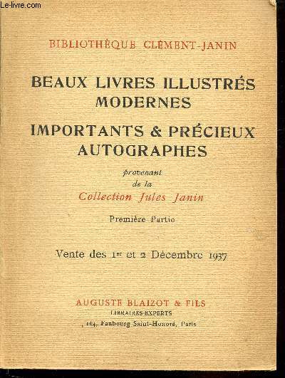 BIBLIOTHEQUE CLEMENT-JANIN - BEAUX LIVRES ILLUSTRES MODERNES - IMPORTANTS ET PRECIEUX AUTOGRAPHES PROVENANT DE LA COLLECTION JULES JANIN - PREMIERE PARTIE