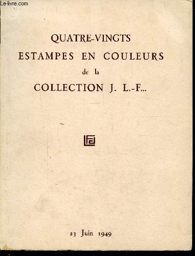 CATALOGUE DE VENTE AUX ENCHERES - COLLECTION J.L.F - ESTAMPES EN COULEURS DES ECOLES ANGLAISE ET FRANCAISE - LE JEUDI 23 JUIN 1949