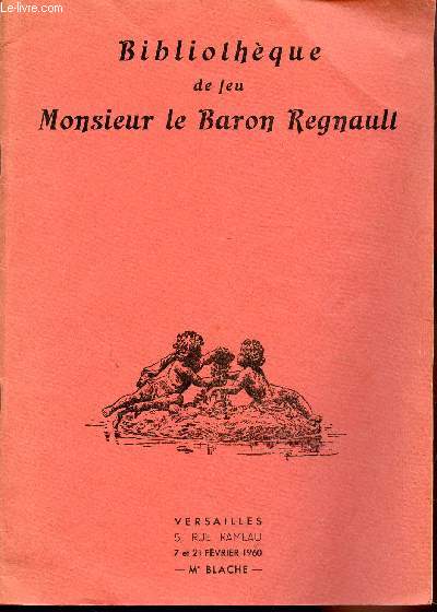BIBLIOTHEQUE DE MONSIEUR LE BARON REGNAULT