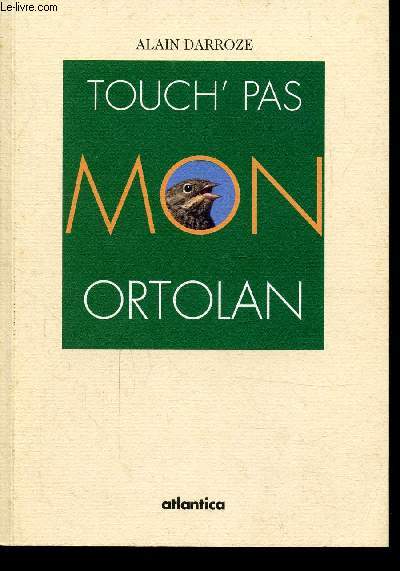 TOUCH' PAS MON ORTOLAN