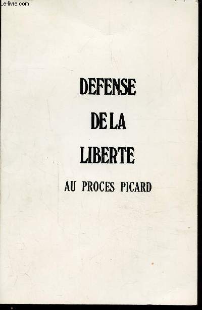 DEFENSE DE LA LIBERTE AU PROCES DE PICARD - SUPPLEMENT AU N 13 BIS