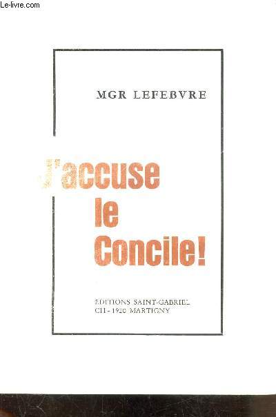 J'ACCUSE LE CONCILE!