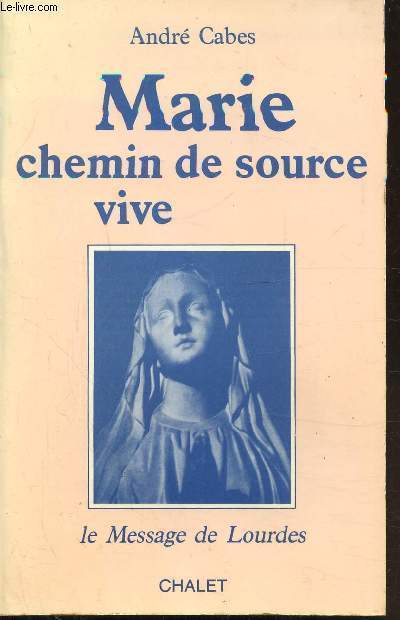 MARIE CHEMIN DE SOURCE VIVE