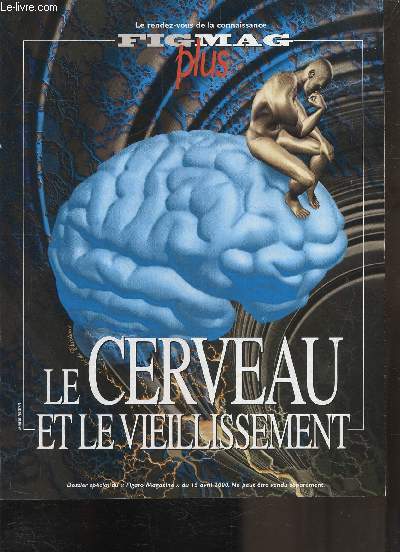 FIGMAG PLUS - DOSSIER SPECIAL DU 15 AVRIL 2000 - LE CERVEAU ET LE VIEILLISSEMENT