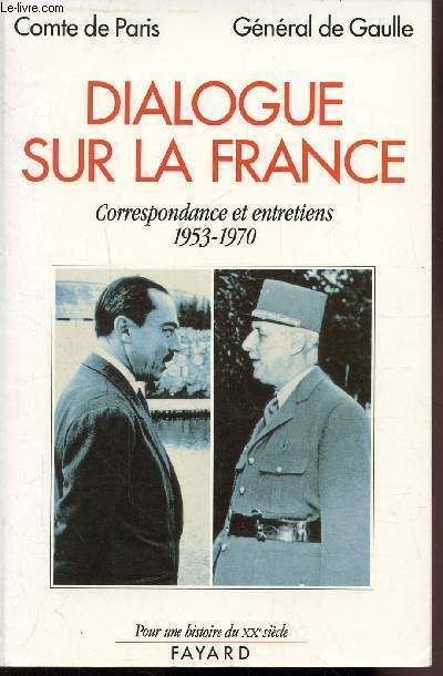 DIALOGUE SUR LA FRANCE - CORRESPONDANCE ET ENTRETIENS 1953-1970