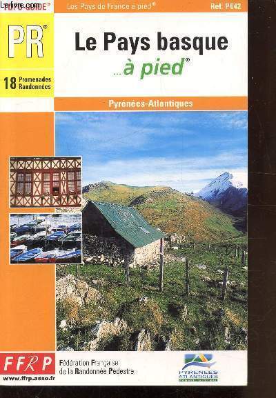 TOPO-GUIDE - LE PAYS BASQUE A PIED - 18 PROMENADES ET RANDONNEES - PYRENNEES-ATLANTIQUES