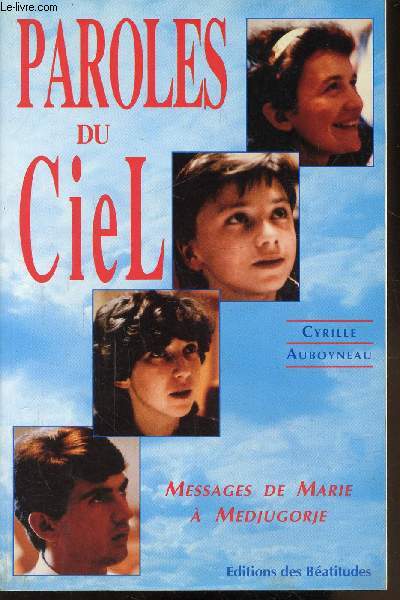 PAROLES DU CIEL - MESSAGES DE MARIE A MEDJUGORJE