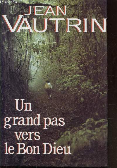 UN GRAND PAS VERS LE BON DIEU
