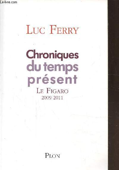 CHRONIQUES DU TEMPS PRESENT LE FIGARO 2009-2011