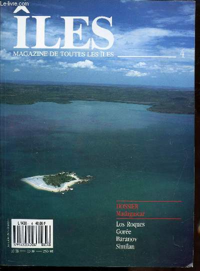 ILES - LE MAGAZINE DE TOUTES LES ILES - N - 4 - JUIN-JUILLET 1989 - Dossier: Madagascar - Los Roques - Gore - Baranov - Similan -