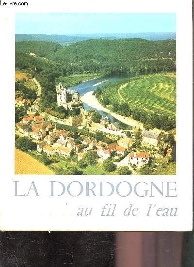 LA DORDOGNE AU FIL DE L'EAU